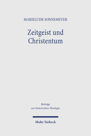 Sonnemeyer, Marieluise. Zeitgeist und Christentum - Der Krisenbegriff in der Zeitschrift 'Die Christliche Welt' (1886/7-1918). Mohr Siebeck GmbH & Co. K, 2026.