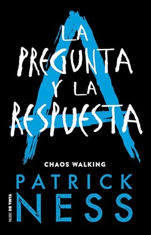 Ness, Patrick. La Pregunta Y La Respuesta / The Ask and the Answer. Prh Grupo Editorial, 2019.