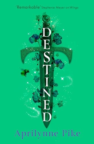 Pike, Aprilynne. Destined. HarperCollins Publishers, 2025.