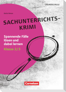 Lernkrimis für die Grundschule - Sachunterricht - Klasse 2/3