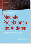 Mediale Projektionen des Anderen