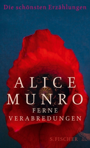 Munro, Alice. Ferne Verabredungen - Die schönsten Erzählungen. FISCHER, S., 2016.
