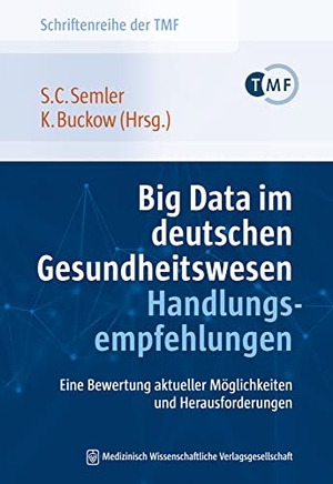 Semler, Sebastian Claudius / Karoline Buckow (Hrsg.). Big Data im deutschen Gesundheitswesen - Handlungsempfehlungen - Eine Bewertung aktueller Möglichkeiten und Herausforderungen. MWV Medizinisch Wiss. Ver, 2026.