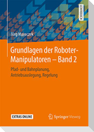 Grundlagen der Roboter-Manipulatoren ¿ Band 2