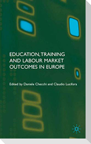 Education, Training and Labour Market Outcomes in Europe