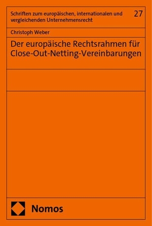 Weber, Christoph. Der europäische Rechtsrahmen für Close-Out-Netting-Vereinbarungen. Nomos Verlags GmbH, 2024.