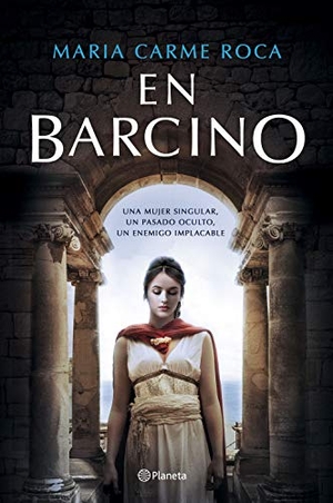 Roca, M. Carme. En Barcino. Editorial Planeta, 2020.