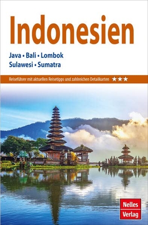 Nelles Guide Reiseführer Indonesien - Java, Bali, Lombok, Sulawesi, Sumatra. Nelles Verlag GmbH, 2022.