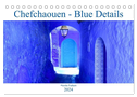 Chefchaouen - Blue Details (Tischkalender 2024 DIN A5 quer), CALVENDO Monatskalender