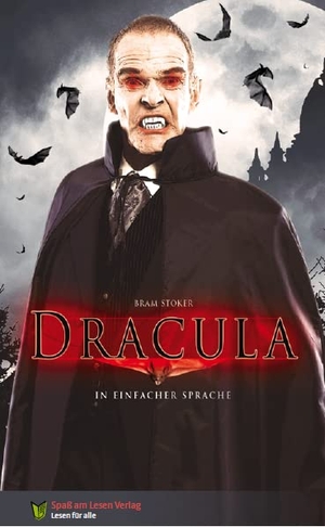 Stoker, Bram. Dracula - In Einfacher Sprache. Spaß am Lesen Verlag, 2017.