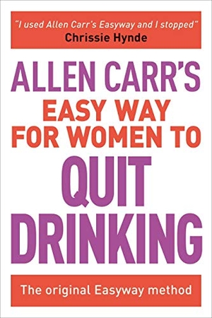Carr, Allen. Allen Carr's Easy Way for Women to Quit Drinking - The Original Easyway Method. Arcturus Publishing, 2016.