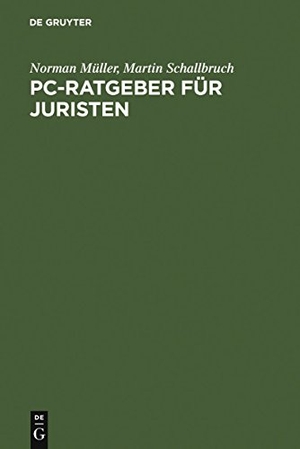 Schallbruch, Martin / Norman Müller. PC-Ratgeber für Juristen - Textverarbeitung. Datenbanken. Internet.. De Gruyter, 1999.
