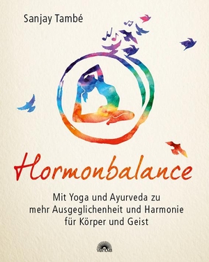 També, Sanjay. Hormonbalance - Mit Yoga und Ayurveda zu mehr Ausgeglichenheit und Harmonie für Körper und Geist. Via Nova, Verlag, 2024.
