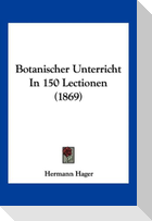 Botanischer Unterricht In 150 Lectionen (1869)