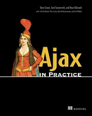 Dave / Jord Sonneveld et al. Ajax in Practice. Manning Publications, 2007.
