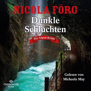 Förg, Nicola. Dunkle Schluchten (Alpen-Krimis 14) - Ein Alpen-Krimi: 2 CDs. OSTERWOLDaudio, 2023.