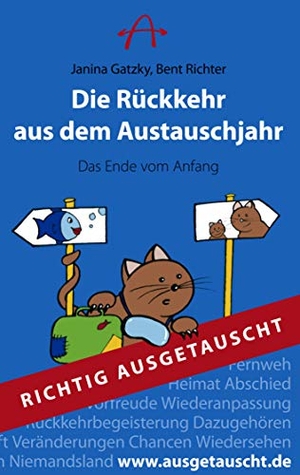 Gatzky, Janina / Bent Richter. Die Rückkehr aus dem Austauschjahr - Das Ende vom Anfang. Books on Demand, 2019.