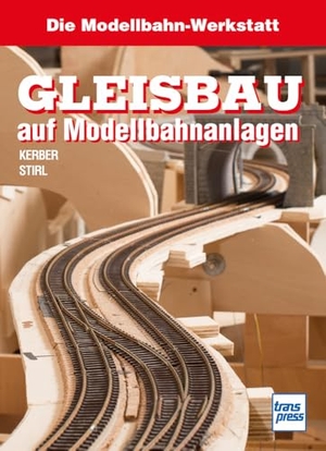 Kerber, Georg / Andreas Stirl. Gleisbau auf Modellbahnanlagen - Die Modellbahn-Werkstatt. Motorbuch Verlag, 2026.