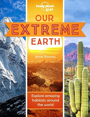 Rooney, Anne / Lonely Planet Kids. Lonely Planet Kids Our Extreme Earth. , 2020.