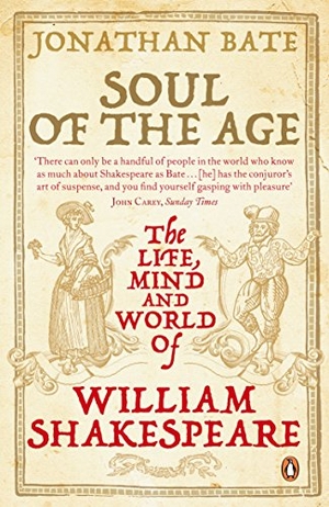 Bate, Jonathan. Soul of the Age - The Life, Mind and World of William Shakespeare. Penguin Books Ltd, 2009.