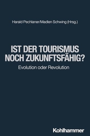 Pechlaner, Harald / Madlen Schwing (Hrsg.). Ist der Tourismus noch zukunftsfähig? - Evolution oder Revolution. Kohlhammer W., 2025.