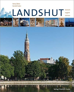 Huber, Gerald. Landshut - Mit Texten in Deutsch, Englisch, Italienisch. Pustet, Friedrich GmbH, 2017.