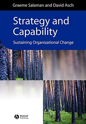 Baggini, Julian / Asch, David et al. Strategy and Capability - Sustaining Organizational Change. John Wiley & Sons, 2003.