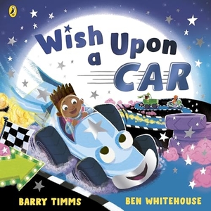 Timms, Barry. Wish Upon a Car. Penguin Books Ltd (UK), 2026.