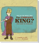 Who in the World Was the Unready King?