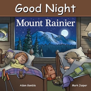 Gamble, Adam / Mark Jasper. Good Night Mount Rainier. Good Night Books, 2026.
