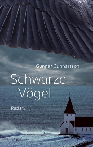 Gunnarsson, Gunnar. Schwarze Vögel. Reclam Philipp Jun., 2019.