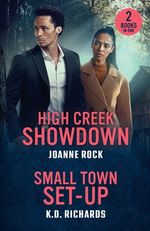 Rock, Joanne / K. D. Richards. HIGH CREEK SHOWDOWN SMALL PB - High Creek Showdown (in the Crosshairs) / Small Town Set-Up (Guardians of Justice). HarperCollins Publishers, 2026.