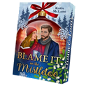 Blame it on the Mistletoe
