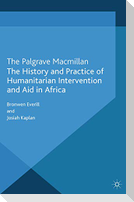 The History and Practice of Humanitarian Intervention and Aid in Africa