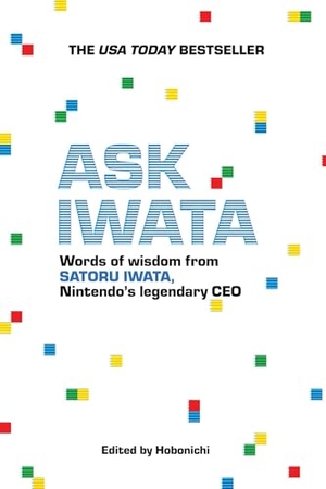 Hobonichi. Ask Iwata - Words of Wisdom from Satoru Iwata, Nintendo's Legendary CEO. Simon + Schuster LLC, 2026.