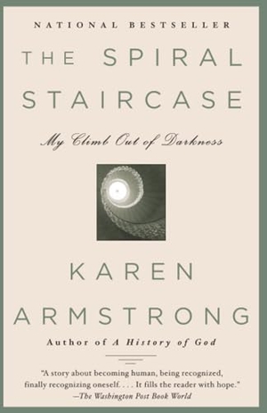 Armstrong, Karen. The Spiral Staircase - My Climb Out of Darkness. Knopf Doubleday Publishing Group, 2005.