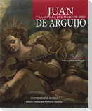 Juan de Arguijo y la Sevilla del Siglo de Oro