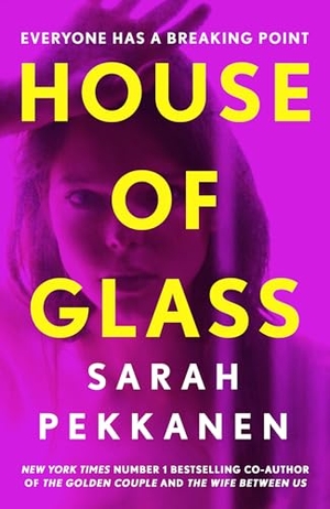 Pekkanen, Sarah. House of Glass - 'A gripping thriller... packed with surprises' Freida McFadden. Orion Publishing Co, 2024.