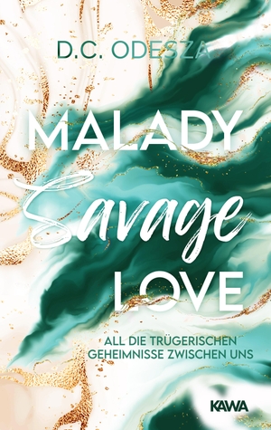 Odesza, D. C.. Malady Savage Love - Kein Liebesroman. Kampenwand Verlag, 2021.