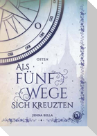 Als fünf Wege sich kreuzten - Osten, Band 2