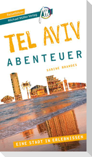 Tel Aviv - Abenteuer Reiseführer Michael Müller Verlag