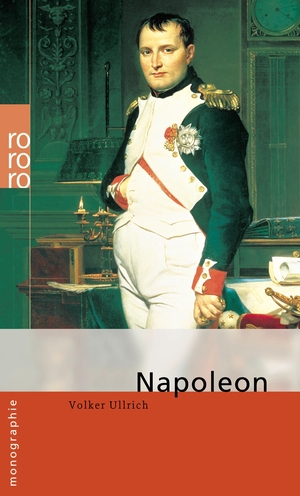 Ullrich, Volker. Napoleon. Rowohlt Taschenbuch, 2006.