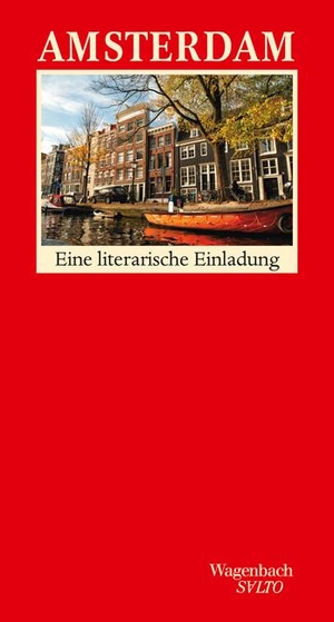Cossé, Eva (Hrsg.). Amsterdam - Eine literarische Einladung. Wagenbach Klaus GmbH, 2016.