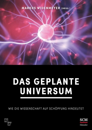 Widenmeyer, Markus (Hrsg.). Das geplante Universum - Wie die Wissenschaft auf Schöpfung hindeutet. SCM Hänssler, 2024.