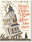 Moving the Millers' Minnie Moore Mine Mansion: A True Story