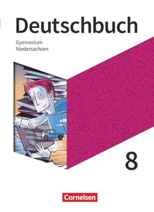 Lippert, Sebastian / Deborah Mohr. Deutschbuch Gymnasium - Niedersachsen - Neue Ausgabe. 8. Schuljahr - Schülerbuch. Cornelsen Verlag GmbH, 2021.