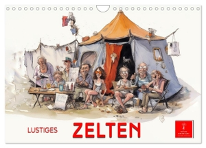 Roder, Peter. Lustiges Zelten (Wandkalender 2024 DIN A4 quer), CALVENDO Monatskalender - Lustiges Zelten ¿ glückliche Auszeit von der Zivilisation.. Calvendo, 2023.