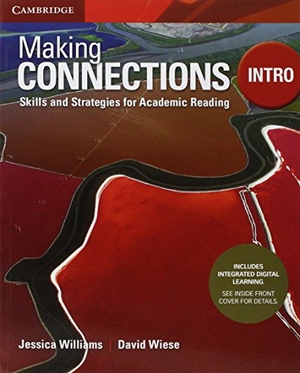 Williams, Jessica / David Wiese. Making Connections Intro Student's Book with Integrated Digital Learning - Skills and Strategies for Academic Reading. Cambridge University Press, 2017.