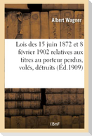 Observations Sur Les Lois Des 15 Juin 1872 Et 8 Février 1902 Relatives Aux Titres Au Porteur Perdus
