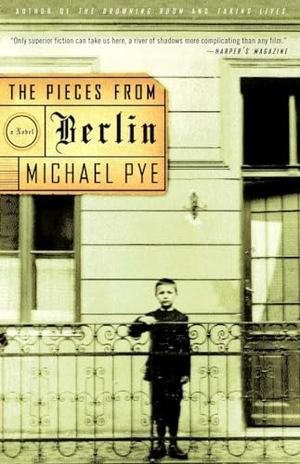 Pye, Michael. The Pieces from Berlin. Knopf Doubleday Publishing Group, 2004.